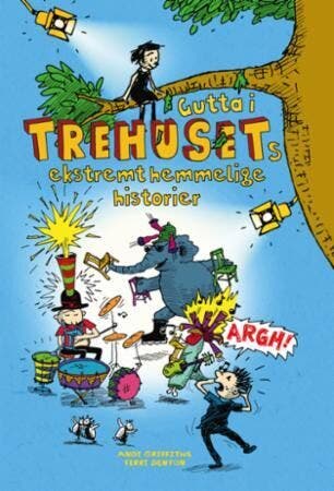 ARK Gutta i trehusets ekstremt hemmelige historier Andy Griffiths