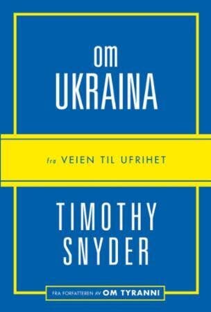 ARK Om Ukraina - fra veien til ufrihet Timothy Snyder, pocket