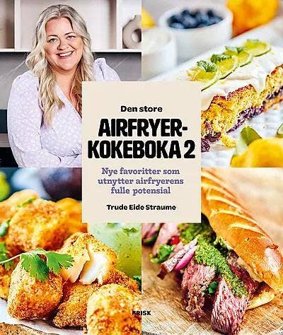 Den store airfryerkokeboka 2 Trude Eide Straume