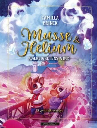 ARK Musse og Helium - Kjærlighetens vind Camilla Brinck