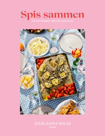 ARK Spis sammen: vennemiddager, deleretter og snacks Julie Ilona Balas